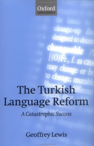 Turkish Language Reform A Catastrophic Success  2002 9780199256693 Front Cover