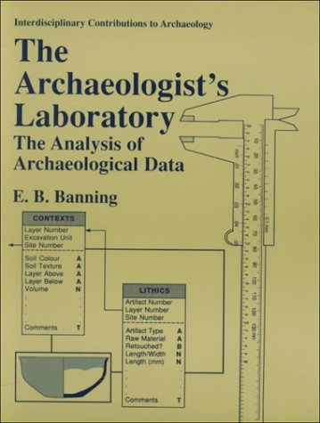 Archaeologist's Laboratory The Analysis of Archaeological Data  2000 9780306463693 Front Cover