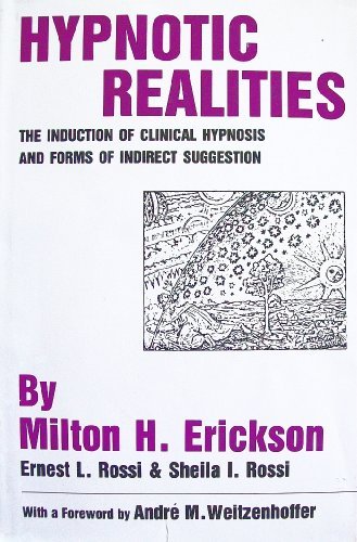 Hypnotic Realities The Induction of Clinical Hypnosis and Forms of Indirect Suggestion 99th 1976 9780470151693 Front Cover