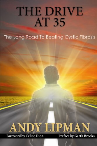 Drive At 35 The Long Road to Beating Cystic Fibrosis  2011 9780983745693 Front Cover