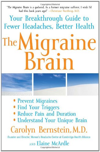 Migraine Brain Your Breakthrough Guide to Fewer Headaches, Better Health  2009 9781416547693 Front Cover