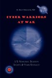 Cyber Warriors at War U. S. National Security Secrets and Fears  2010 9781441581693 Front Cover