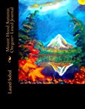 Mount Hood Autumn Oregon~ Lined Journal  N/A 9781491289693 Front Cover