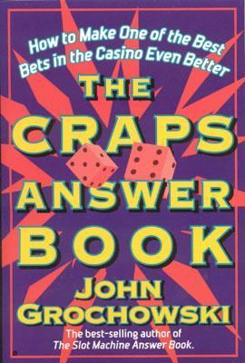 Craps Answer Book How to Make One of the Best Bets in the Casino Even Better  2001 9781566251693 Front Cover