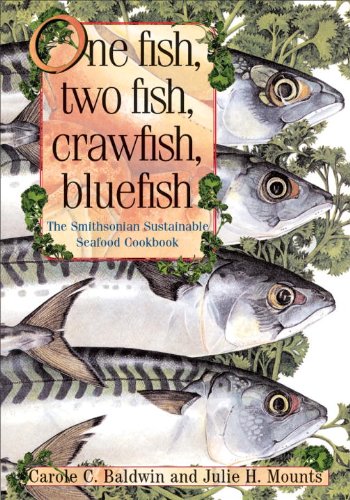 One Fish, Two Fish, Crawfish, Bluefish The Smithsonian Sustainable Seafood Cookbook  2003 9781588341693 Front Cover