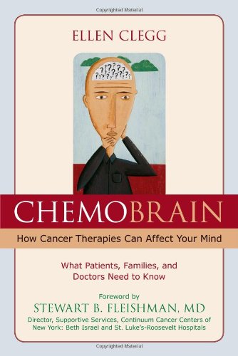 ChemoBrain How Cancer Therapies Can Affect Your Mind  2008 9781591026693 Front Cover