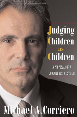 Judging Children As Children A Proposal for a Juvenile Justice System  2007 9781592131693 Front Cover