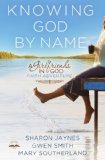 Knowing God by Name A Girlfriends in God Faith Adventure N/A 9781601424693 Front Cover