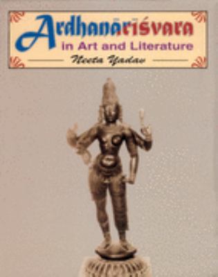 Ardhanarisvara in Art and Literature  2001 9788124601693 Front Cover