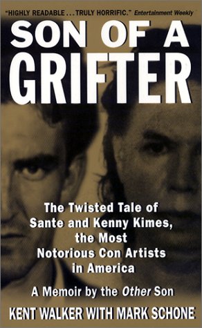 Son of a Grifter The Twisted Tale of Sante and Kenny Kimes, the Most Notorious con Artists in America  2002 9780061031694 Front Cover