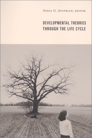 Developmental Theories Through the Life Cycle   2002 9780231113694 Front Cover