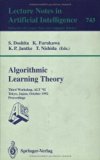 Algorithmic Learning Theory Third Workshop, ALT '92, Tokyo, Japan, October 20- 22, 1992 Proceedings N/A 9780387573694 Front Cover