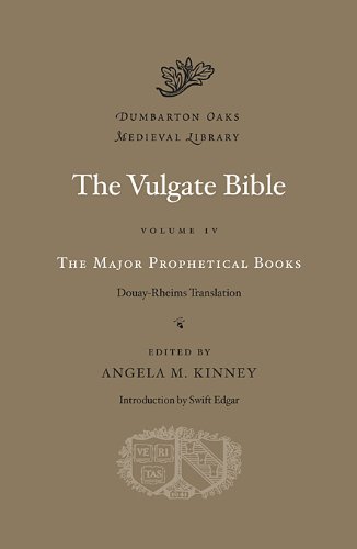Vulgate Bible, Volume IV: the Major Prophetical Books Douay-Rheims Translation  2012 9780674996694 Front Cover