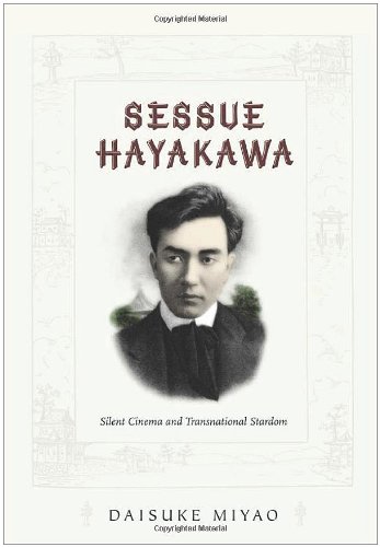 Sessue Hayakawa Silent Cinema and Transnational Stardom  2007 9780822339694 Front Cover