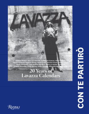 Lavazza - Con Te Partiro Twenty Years of the Lavazza Calendar N/A 9780847837694 Front Cover