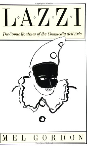 Lazzi The Comic Routines of the Commedia Dell'Arte N/A 9780933826694 Front Cover
