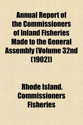 Annual Report of the Commissioners of Inland Fisheries Made to the General Assembly )  2010 9781154611694 Front Cover