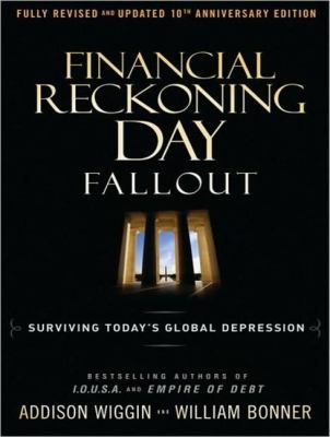 Financial Reckoning Day Fallout: Surviving Today's Global Depression  2009 9781400163694 Front Cover