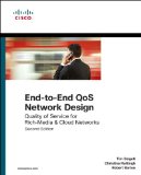 End-To-End QoS Network Design Quality of Service for Rich-Media and Cloud Networks 2nd 2014 9781587143694 Front Cover