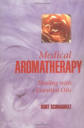Medical Aromatherapy Healing with Essential Oils  1999 9781883319694 Front Cover