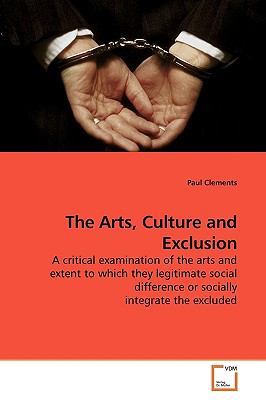 Arts, Culture and Exclusion   2009 9783639187694 Front Cover