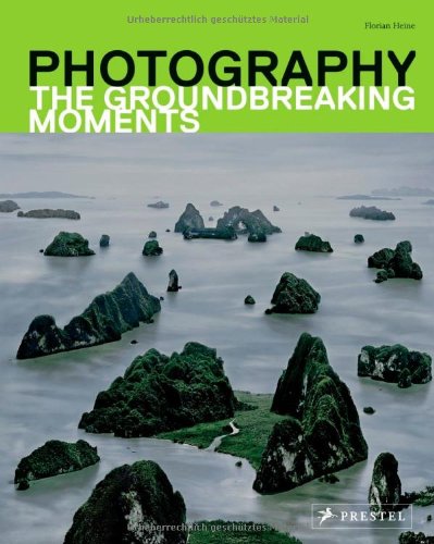 Photography The Groundbreaking Moments  2012 9783791346694 Front Cover