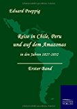 Reise in Chile, Peru und auf dem Amazonas in den Jahren 1827-1832. Erster Band N/A 9783941842694 Front Cover