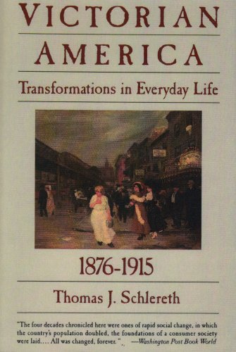 Victorian America Transformations in Everyday Life, 1876-1915  1992 9780065023695 Front Cover
