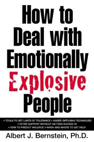How to Deal with Emotionally Explosive People   2003 9780071385695 Front Cover