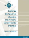 Exploring the Spectrum of Autism and Pervasive Developmental Disorders : Intervention Strategies N/A 9780127844695 Front Cover