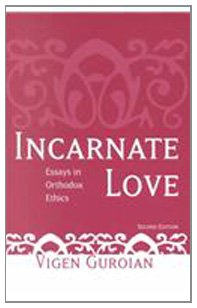 Incarnate Love Essays in Orthodox Ethics, Second Edition 2nd 2002 9780268031695 Front Cover