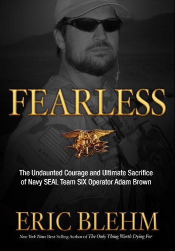 Fearless The Undaunted Courage and Ultimate Sacrifice of Navy SEAL Team SIX Operator Adam Brown  2012 9780307730695 Front Cover