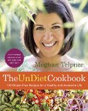 Undiet Cookbook: 130 Gluten-Free Recipes for a Healthy and Awesome Life Plant-Based Meals with Options for Any Diet: a Cookbook  2015 9780449016695 Front Cover