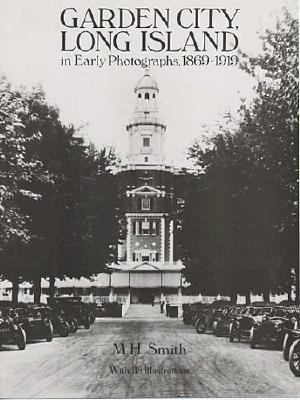 Garden City, Long Island, in Early Photographs, 1869-1919  N/A 9780486406695 Front Cover