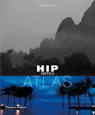 Hip Hotels Atlas   2007 9780500285695 Front Cover