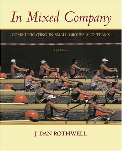In Mixed Company Communicating in Small Groups and Teams (with InfoTrac) 5th 2004 (Revised) 9780534606695 Front Cover
