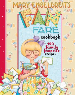 Mary Engelbreit's Fan Fare Cookbook 120 Family Favorite Recipes  2010 9780740779695 Front Cover