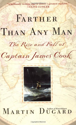Farther Than Any Man The Rise and Fall of Captain James Cook  2002 9780743400695 Front Cover