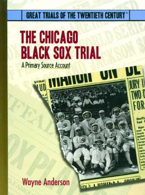 Chicago Black Sox Trial A Primary Source Account  2004 9780823939695 Front Cover