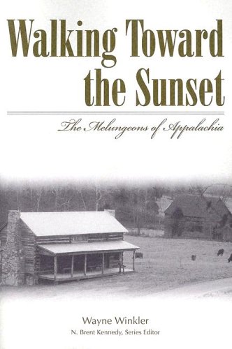 Walking Toward the Sunset: the Melungeons of Appalachia (P250/Mrc)  N/A 9780865548695 Front Cover
