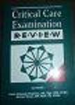 Critical Care Examination Review 1st 9780962724695 Front Cover