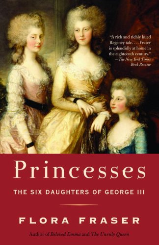 Princesses The Six Daughters of George III  2006 9781400096695 Front Cover