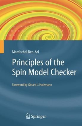 Principles of the Spin Model Checker   2008 9781846287695 Front Cover