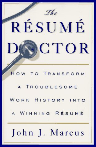 Resume Doctor How to Transform a Troublesome Work History into a Winning Resume  1996 9780062733696 Front Cover