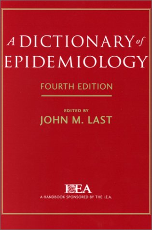 Dictionary of Epidemiology  4th 2001 (Revised) 9780195141696 Front Cover
