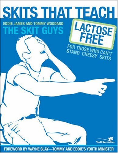Skits That Teach Lactose Free for Those Who Can't Stand Cheesy Skits  2006 9780310265696 Front Cover