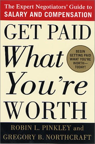 Get Paid What You're Worth The Expert Negotiators' Guide to Salary and Compensation Revised  9780312302696 Front Cover