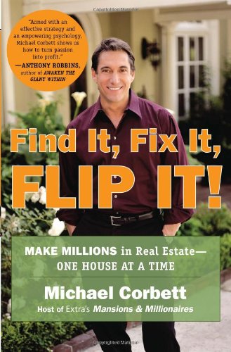 Find It, Fix It, Flip It! Make Millions in Real Estate--One House at a Time  2006 9780452286696 Front Cover
