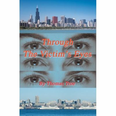 Through the Victim's Eyes  N/A 9780595437696 Front Cover