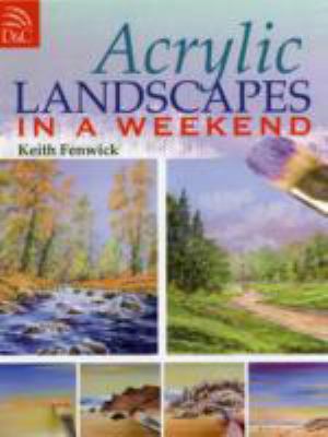 Acrylic Landscapes in A Weekend   2009 9780715329696 Front Cover